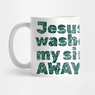 Jesus washed my sins away, Distress look design for bright colors Mug